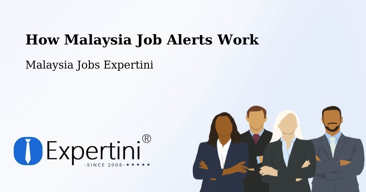 How Malaysia Job Alerts Work - Malaysia Jobs Expertini